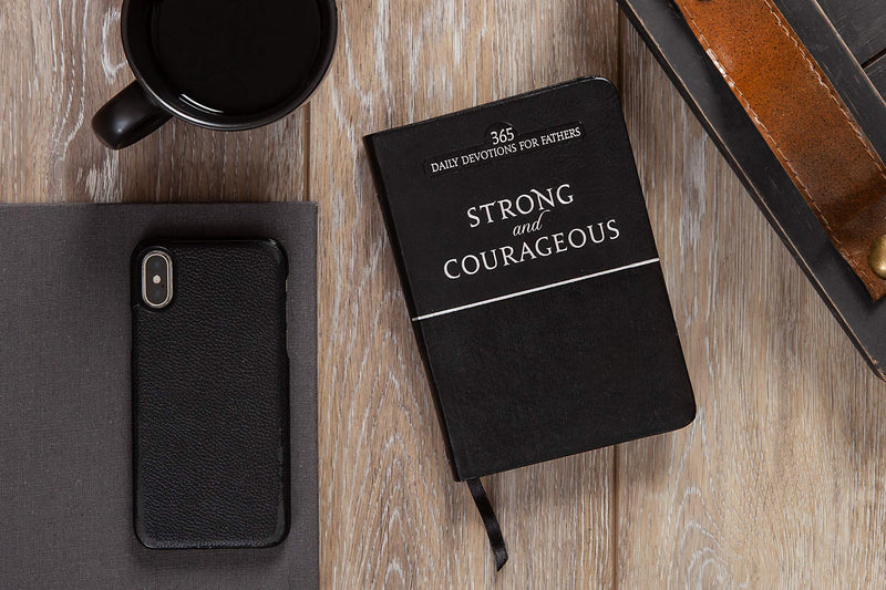 Strong and Courageous: 365 Devotions for Fathers